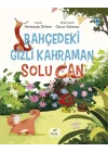 Bahçedeki Gizli Kahraman Solu Can