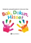 Bak, Dokun, Hisset