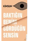 Baktığın Benim Gördüğün Sensin