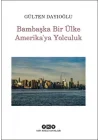 Bambaşka Bir Ülke Amerikaya Yolculuk