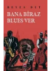 Bana Biraz Blues Ver