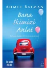 Bana İkimizi Anlat