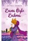 Bana Öyle Bakma