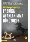 Başarı ve Mutluluk İçin Fabrika Ayarlarımıza Dönüyoruz