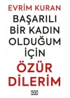 Başarılı Bir Kadın Olduğum İçin Özür Dilerim