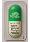 Başım Secdeye Gitmiyor Allahım
