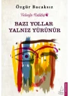Bazı Yollar Yalnız Yürünür