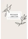 Because I Matter: Daily Gratitude Journal