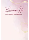 Becoming Her: Daily Gratitude Journal