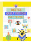 Beetle & Insect Quilt Block Design Patterns: Scarab Beetle, Lady Bug, Dragonfly, Praying Mantis, Bee, Ant, Firefly, Wasp, Butterfly, & more