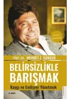 Belirsizlikle Barışmak Kaygı ve Endişeyi Yönetmek