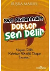 Ben Akıllanmam Doktor Sen Delir