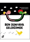 Ben Dünyaya Geldiğimde