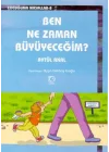 Ben Ne Zaman Büyüyeceğim?