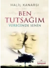 Ben Tutsağım  Yüreğinde Senin