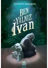 Ben, Yalnız Ivan