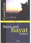 Beni Asıl Hayat Aldattı