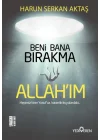 Beni Bana Bırakma Allahım