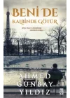 Beni de Kalbinde Götür