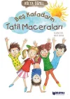 Beş Kafadarın Tatil Maceraları
