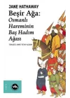 Beşir Ağa: Osmanlı Hareminin Baş Hadım Ağası