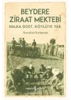 Beydere Ziraat Mektebi - Halka Dost, Köylüye Dair