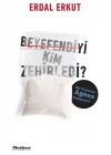 Beyefendiyi Kim Zehirledi?