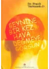 Beynine Bir Kez Hava Değmeye Görsün