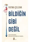 Bildiğin Gibi Değil