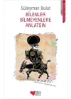 Bilenler Bilmeyenlere Anlatsın
