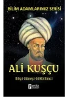 Bilim Adamlarımız Serisi - Ali Kuşçu