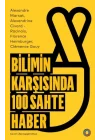 Bilimin Karşısında 100 Sahte Haber