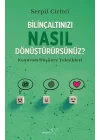 Bilinçaltınızı Nasıl Dönüştürürsünüz?
