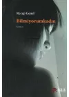Bilmiyorumkadın