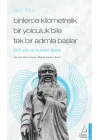 Binlerce Kilometrelik Bir Yolculuk Bile Tek Bir Adımla Başlar / Lao Tzu