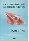 Bir Akşam Gezintisi Değil Bir İstiklal Yürüyüşü