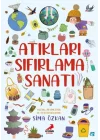 Bir Ayağım Doğada, Atıkları Sıfırlama Sanatı