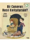 Bir Canavarı Nasıl Korkutursun?