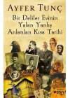 Bir Deliler Evinin Yalan Yanlış Anlatılan Kısa Tarihi