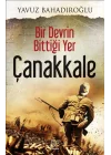 Bir Devrin Bittiği Yer - Çanakkale