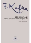 Bir Dostluk - Kafka - Max Brod Mektuplaşmaları