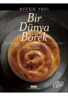 Bir Dünya Börek-Böreğin Tarihsel Yolculuğu