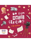 Bir Film Nasıl Çekilir?