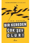 Bir Kereden Çok Şey Olur