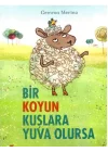 Bir Koyun Kuşlara Yuva Olursa