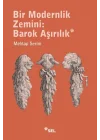 Bir Modernlik Zemini: Barok Aşırılık