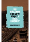 Bir Müslüman Kur’an ve Sünnet’e Nasıl Bakmalı?