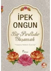 Bir Pırıltıdır Yaşamak - Yaşama Kültürü Üzerine