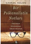 Bir Psikanalistin Notları - Psikoterapi Dünyasından Gerçek Hikayeler