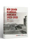Bir Şehir Kurmak: Ankara 1923 - 1933
